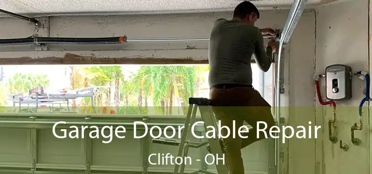 Garage Door Cable Repair Clifton - OH