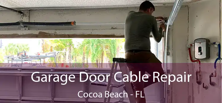 Garage Door Cable Repair Cocoa Beach - FL