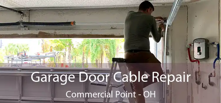 Garage Door Cable Repair Commercial Point - OH