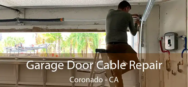 Garage Door Cable Repair Coronado - CA