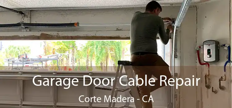 Garage Door Cable Repair Corte Madera - CA