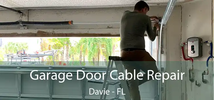 Garage Door Cable Repair Davie - FL