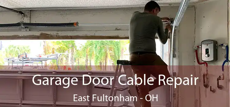 Garage Door Cable Repair East Fultonham - OH