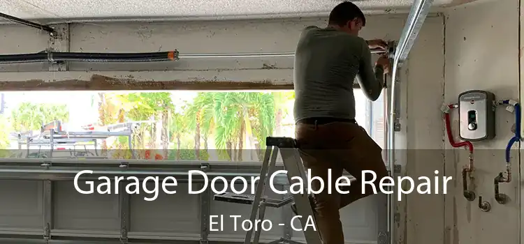 Garage Door Cable Repair El Toro - CA