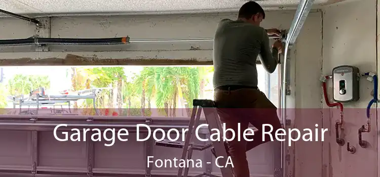 Garage Door Cable Repair Fontana - CA