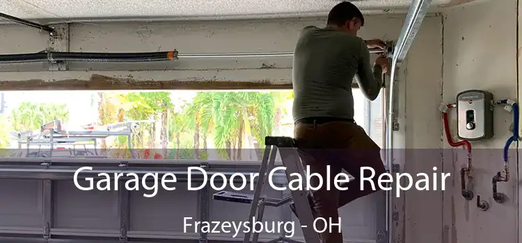 Garage Door Cable Repair Frazeysburg - OH