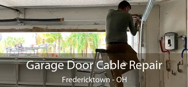 Garage Door Cable Repair Fredericktown - OH