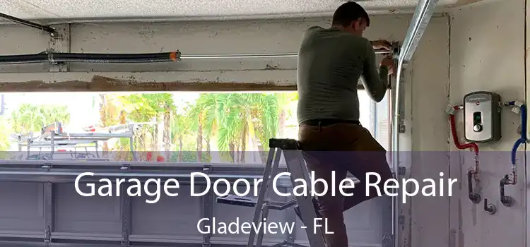 Garage Door Cable Repair Gladeview - FL