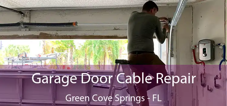 Garage Door Cable Repair Green Cove Springs - FL