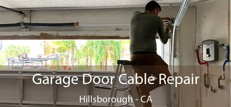 Garage Door Cable Repair Hillsborough - CA