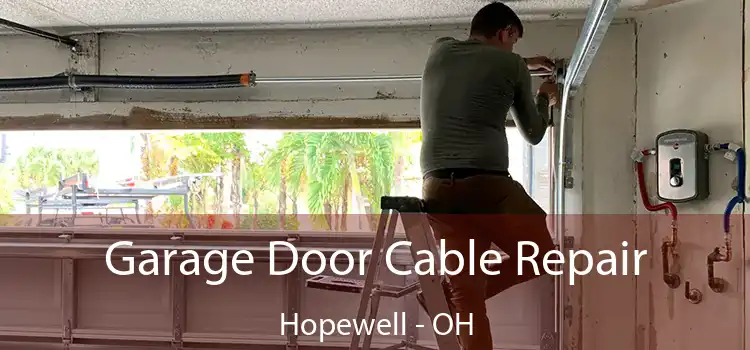 Garage Door Cable Repair Hopewell - OH