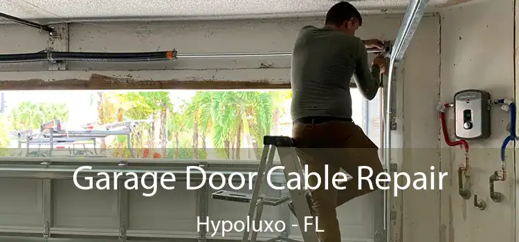 Garage Door Cable Repair Hypoluxo - FL