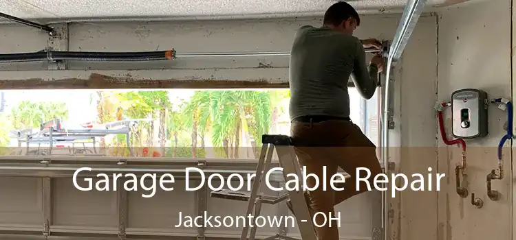 Garage Door Cable Repair Jacksontown - OH