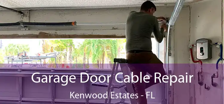 Garage Door Cable Repair Kenwood Estates - FL