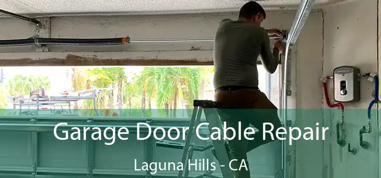 Garage Door Cable Repair Laguna Hills - CA