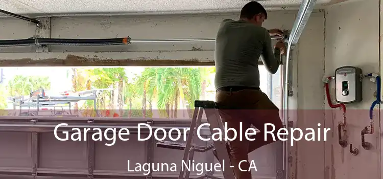 Garage Door Cable Repair Laguna Niguel - CA