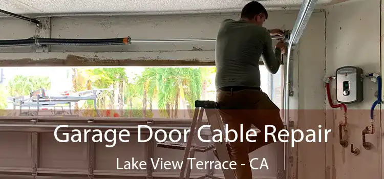 Garage Door Cable Repair Lake View Terrace - CA