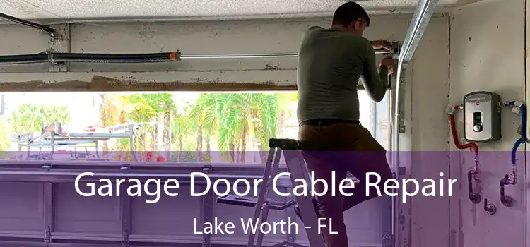 Garage Door Cable Repair Lake Worth - FL