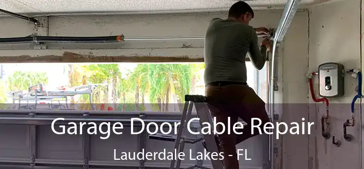 Garage Door Cable Repair Lauderdale Lakes - FL