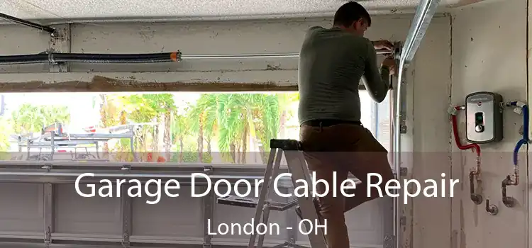 Garage Door Cable Repair London - OH