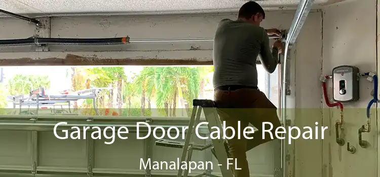 Garage Door Cable Repair Manalapan - FL