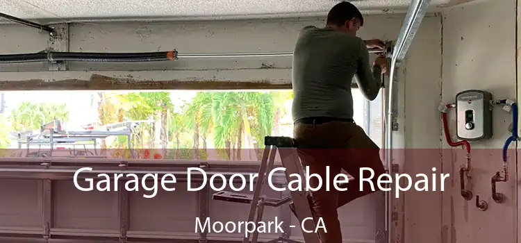 Garage Door Cable Repair Moorpark - CA