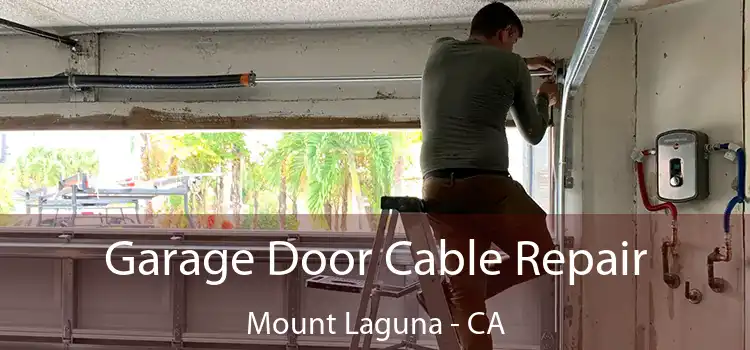 Garage Door Cable Repair Mount Laguna - CA