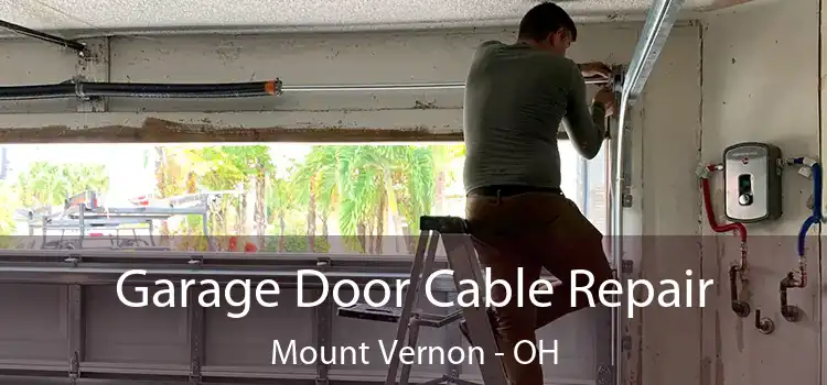 Garage Door Cable Repair Mount Vernon - OH