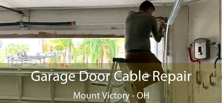 Garage Door Cable Repair Mount Victory - OH