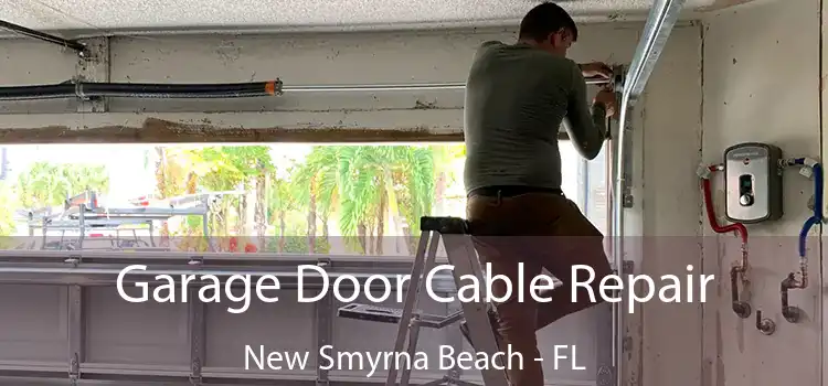 Garage Door Cable Repair New Smyrna Beach - FL