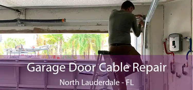 Garage Door Cable Repair North Lauderdale - FL