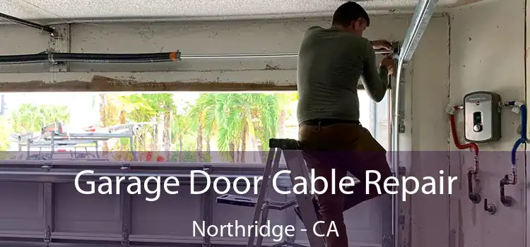 Garage Door Cable Repair Northridge - CA