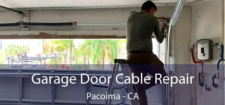 Garage Door Cable Repair Pacoima - CA