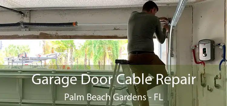 Garage Door Cable Repair Palm Beach Gardens - FL