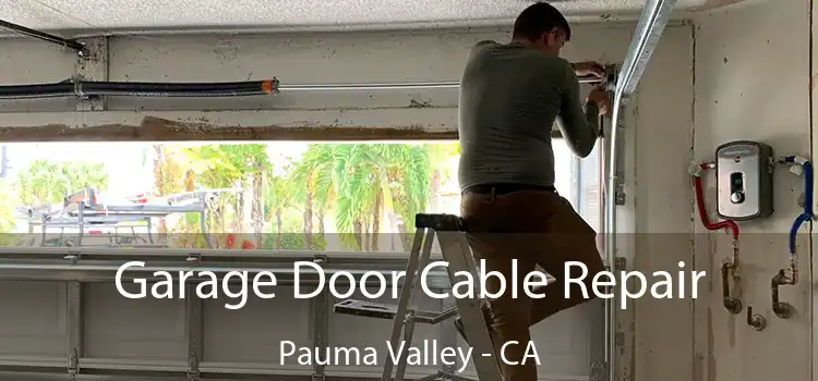 Garage Door Cable Repair Pauma Valley - CA