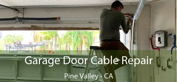 Garage Door Cable Repair Pine Valley - CA