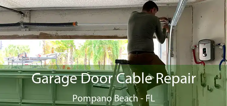 Garage Door Cable Repair Pompano Beach - FL