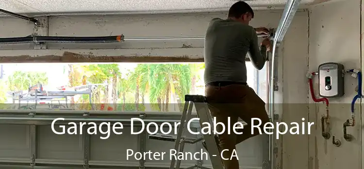 Garage Door Cable Repair Porter Ranch - CA