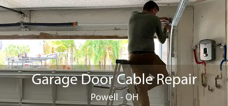 Garage Door Cable Repair Powell - OH