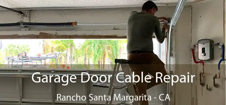 Garage Door Cable Repair Rancho Santa Margarita - CA