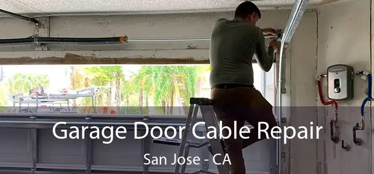 Garage Door Cable Repair San Jose - CA