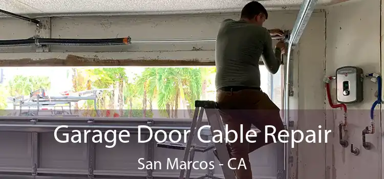 Garage Door Cable Repair San Marcos - CA