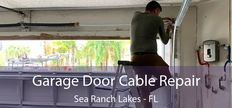 Garage Door Cable Repair Sea Ranch Lakes - FL