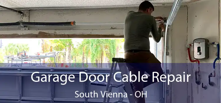 Garage Door Cable Repair South Vienna - OH