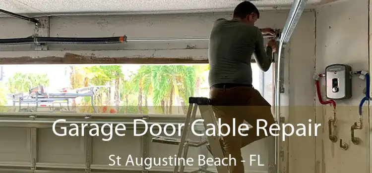 Garage Door Cable Repair St Augustine Beach - FL