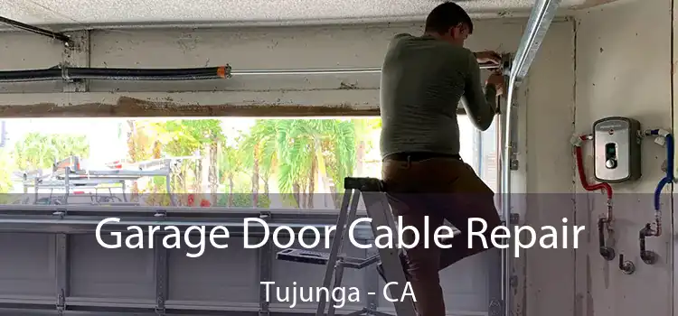 Garage Door Cable Repair Tujunga - CA