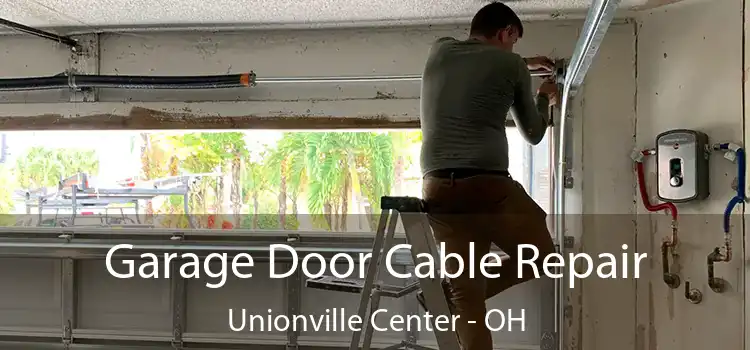 Garage Door Cable Repair Unionville Center - OH