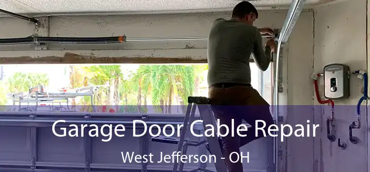 Garage Door Cable Repair West Jefferson - OH