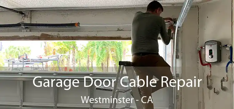 Garage Door Cable Repair Westminster - CA