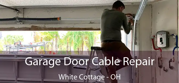 Garage Door Cable Repair White Cottage - OH